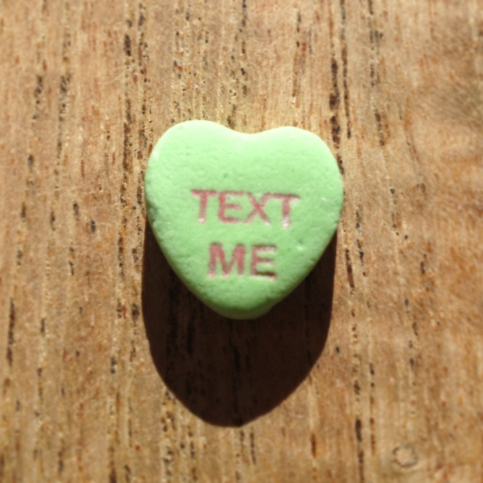 Modern Day Candy Hearts. Just Text Me.
